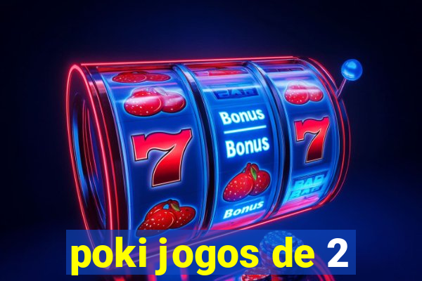 poki jogos de 2